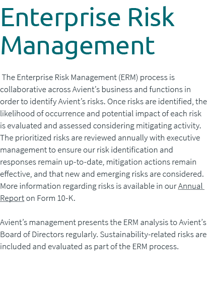 Enterprise Risk Management The Enterprise Risk Management (ERM) process is collaborative across Avient’s business and...